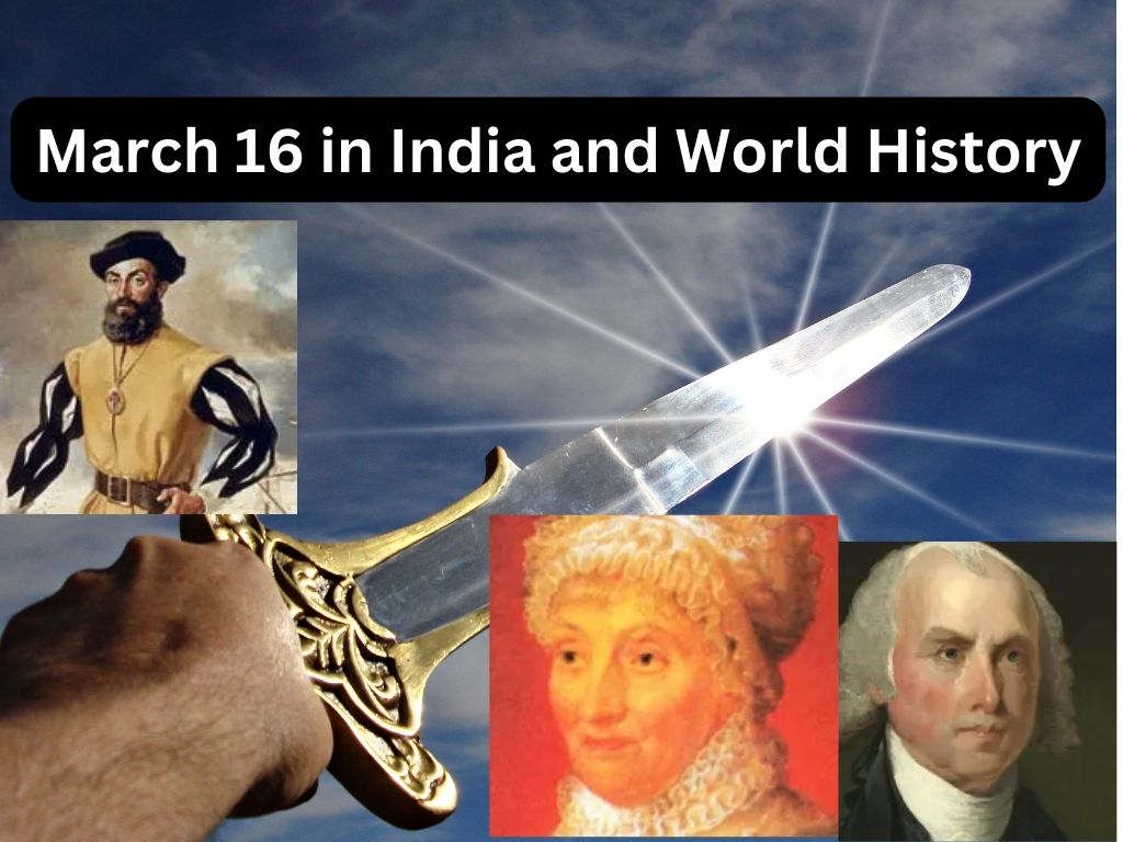 March 16 in India and World History